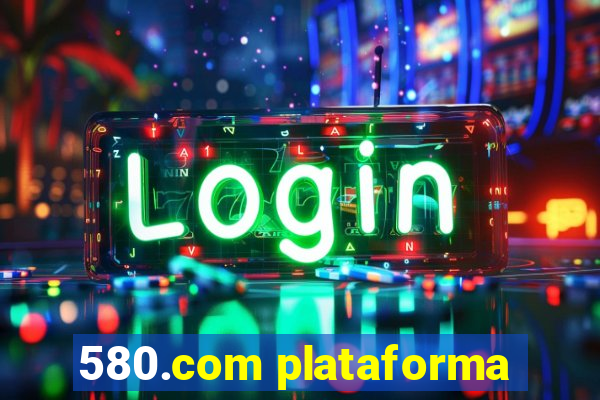 580.com plataforma